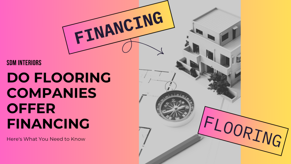 Do Flooring Companies Offer Financing